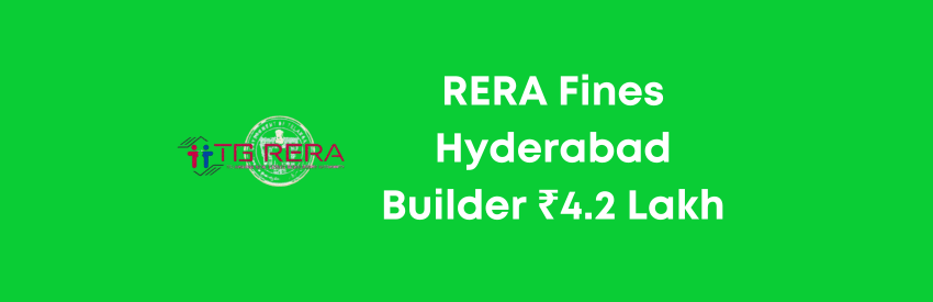 RERA Fines Builder ₹4.2 Lakh for Violating Project Registration Rules