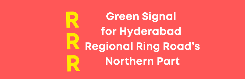 Northern Part of Hyderabad Regional Ring Road Cleared with ₹34,368 Crore Budget