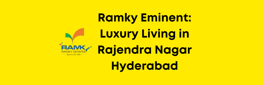 Ramky Eminent – Upcoming Luxury Apartments in Rajendra Nagar, Hyderabad
